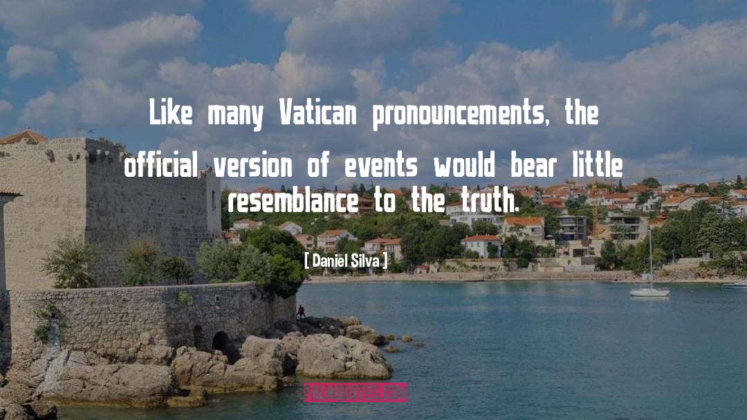 Daniel Silva Quotes: Like many Vatican pronouncements, the