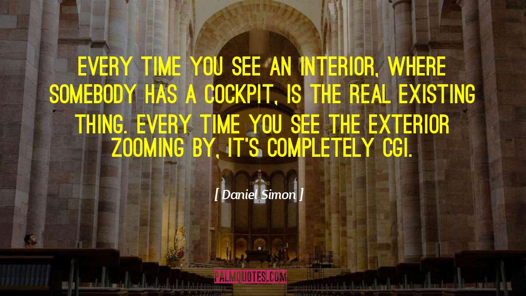 Daniel Simon Quotes: Every time you see an