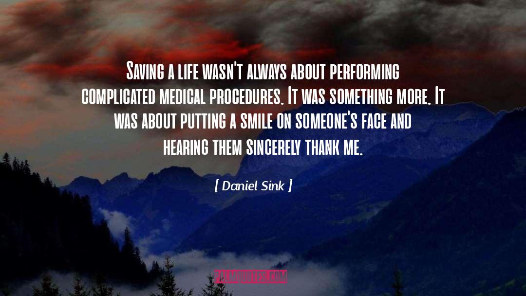 Daniel Sink Quotes: Saving a life wasn't always