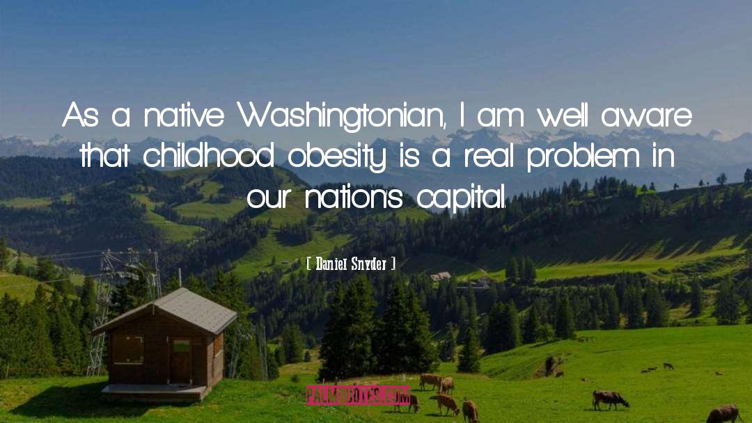 Daniel Snyder Quotes: As a native Washingtonian, I