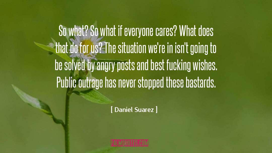 Daniel Suarez Quotes: So what? So what if