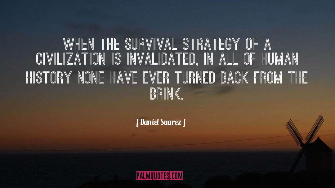 Daniel Suarez Quotes: When the survival strategy of