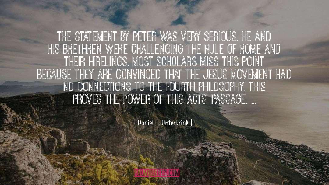 Daniel T. Unterbrink Quotes: The statement by Peter was