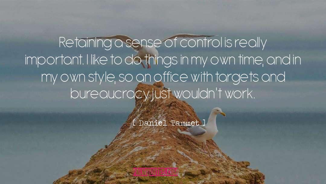 Daniel Tammet Quotes: Retaining a sense of control