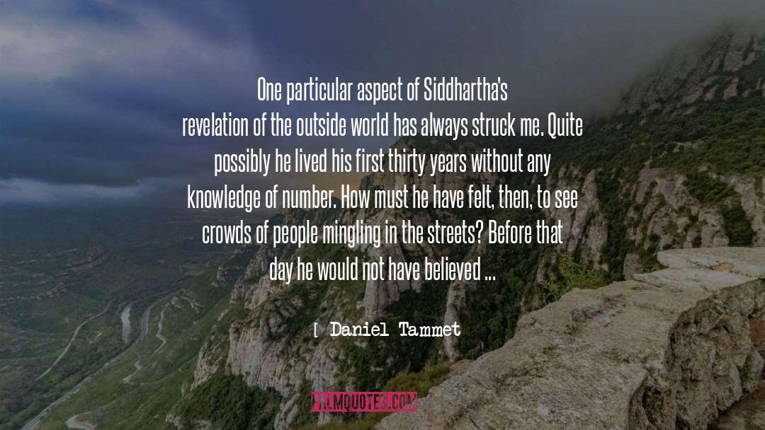 Daniel Tammet Quotes: One particular aspect of Siddhartha's