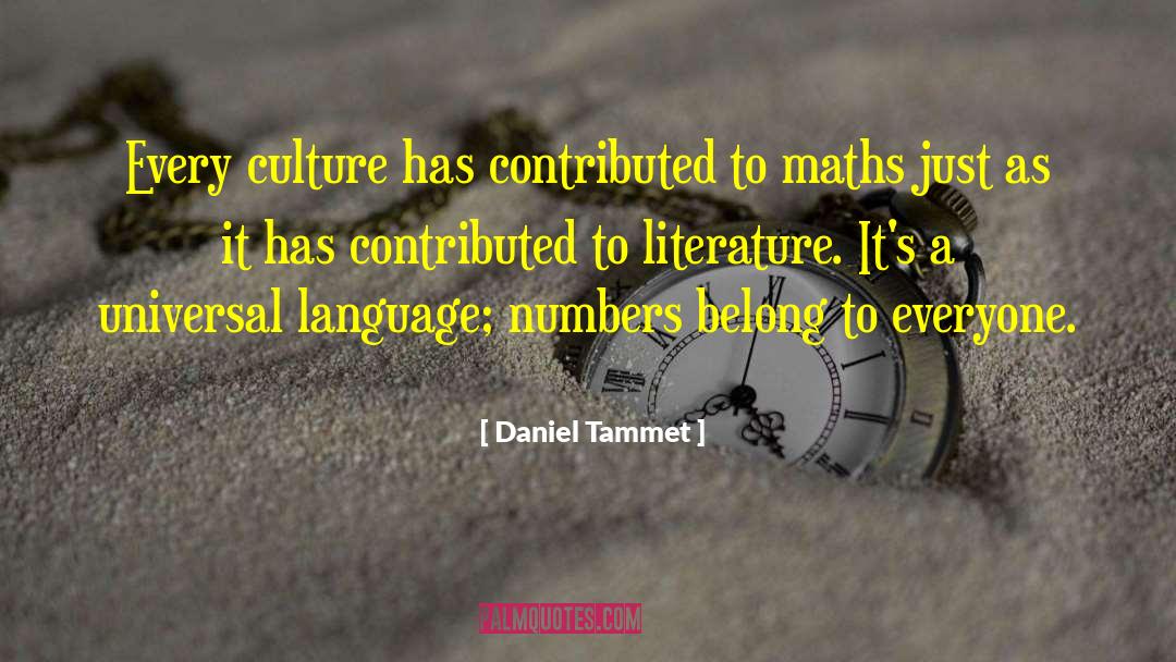 Daniel Tammet Quotes: Every culture has contributed to