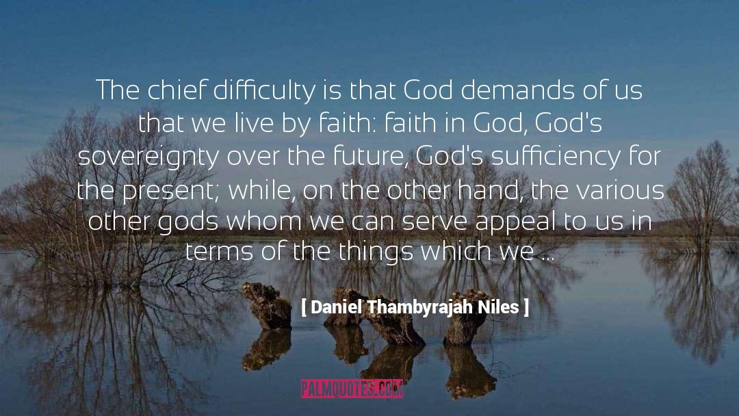 Daniel Thambyrajah Niles Quotes: The chief difficulty is that