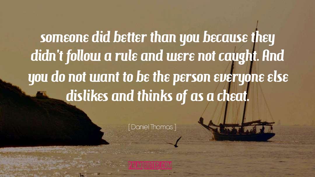 Daniel Thomas Quotes: someone did better than you
