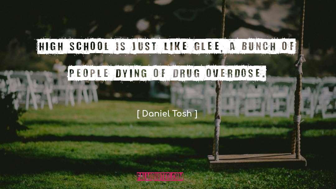 Daniel Tosh Quotes: High school is just like