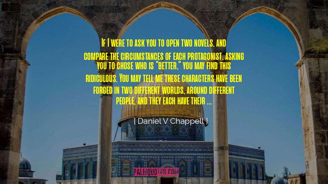 Daniel V Chappell Quotes: If I were to ask