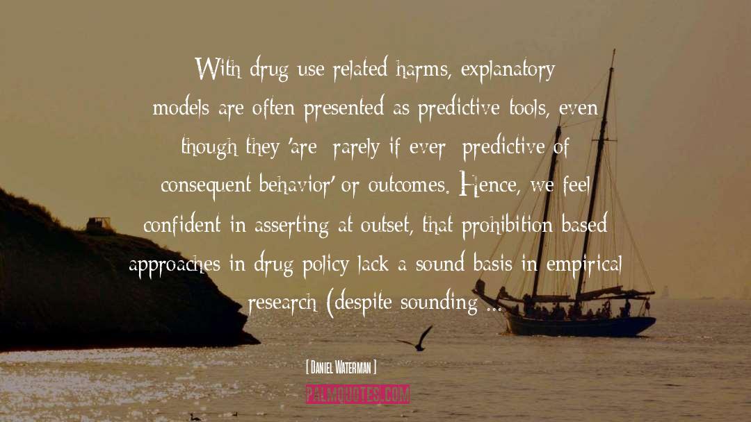 Daniel Waterman Quotes: With drug use related harms,