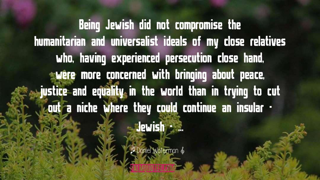 Daniel Waterman Quotes: Being Jewish did not compromise