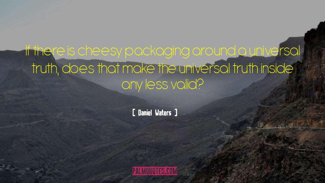 Daniel Waters Quotes: If there is cheesy packaging