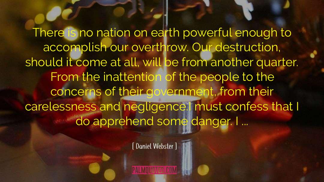 Daniel Webster Quotes: There is no nation on