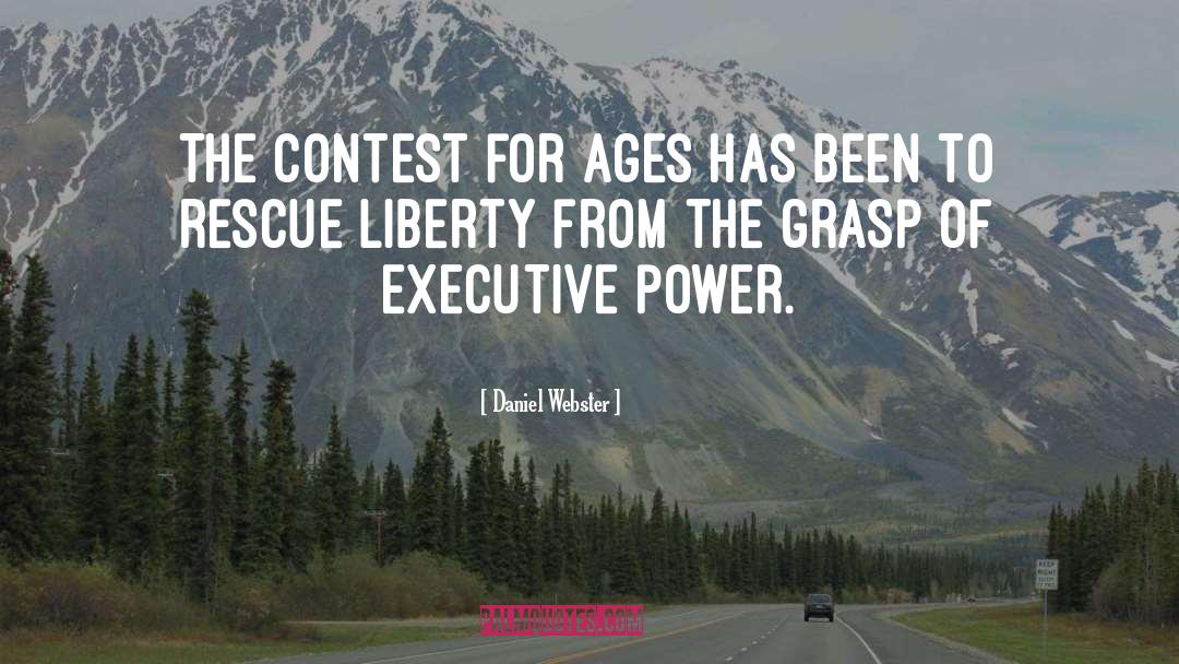 Daniel Webster Quotes: The contest for ages has