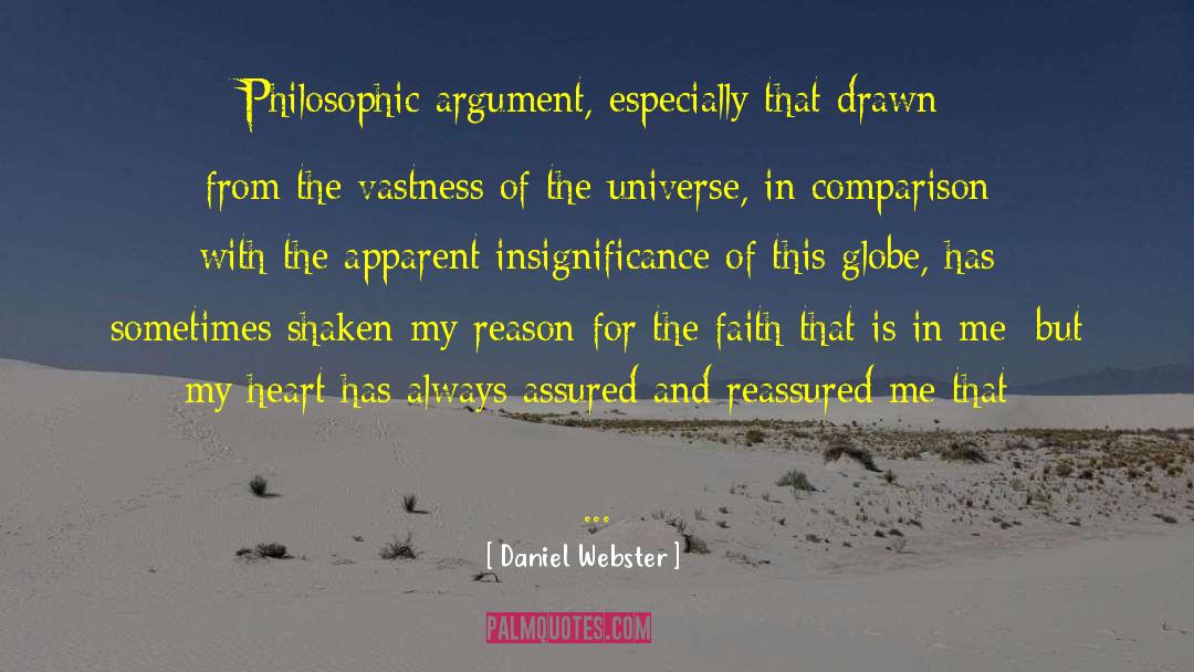 Daniel Webster Quotes: Philosophic argument, especially that drawn