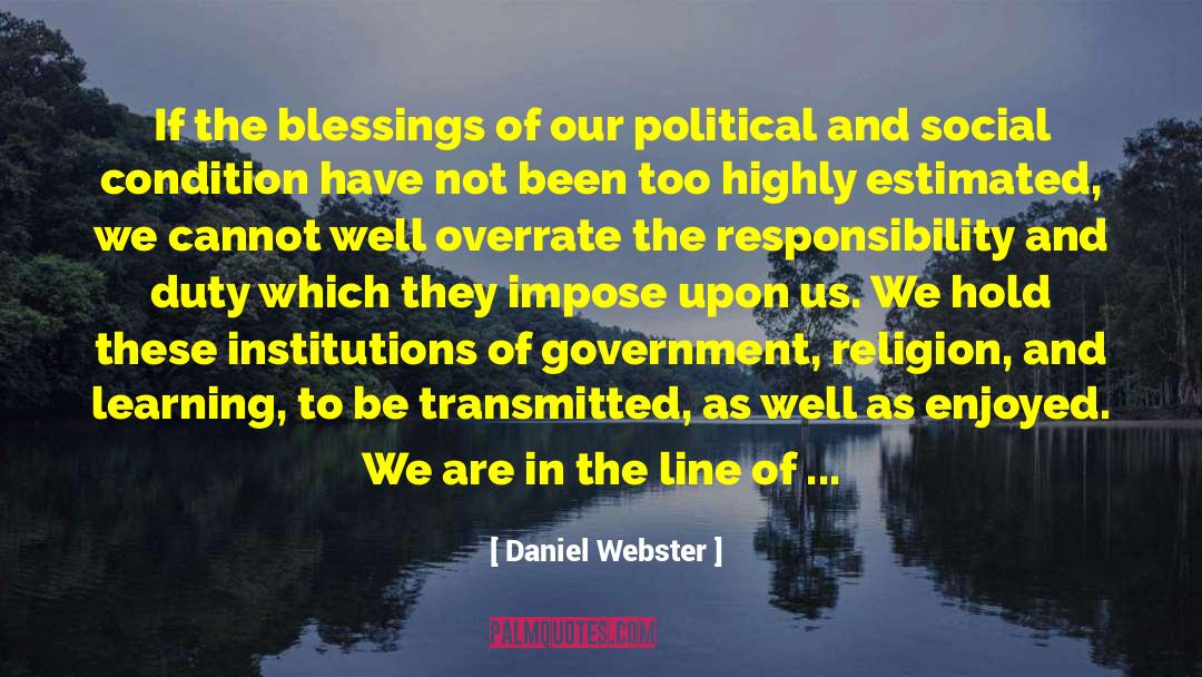 Daniel Webster Quotes: If the blessings of our