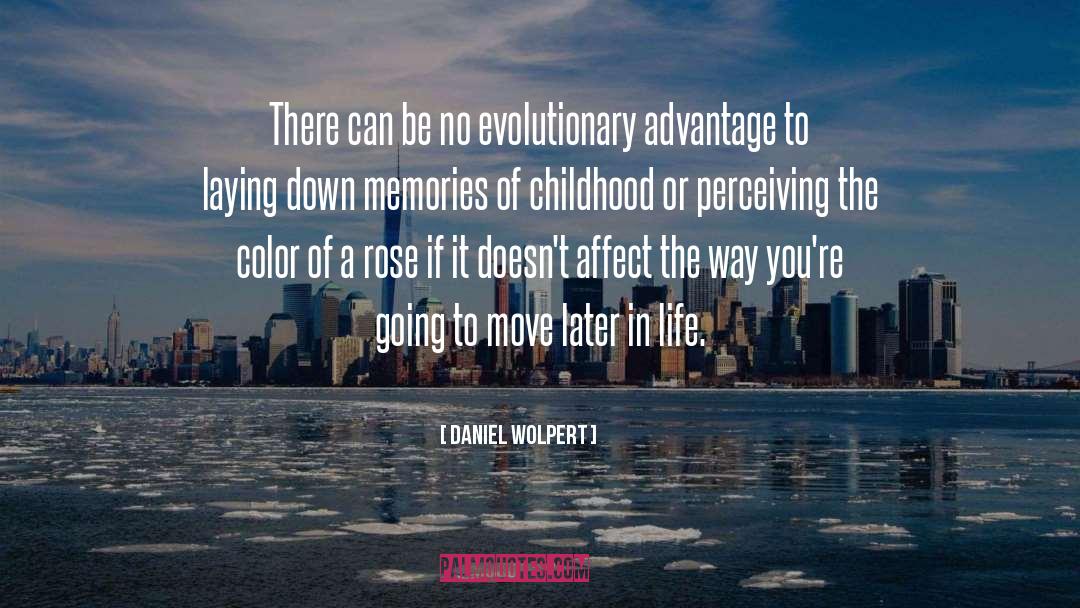Daniel Wolpert Quotes: There can be no evolutionary