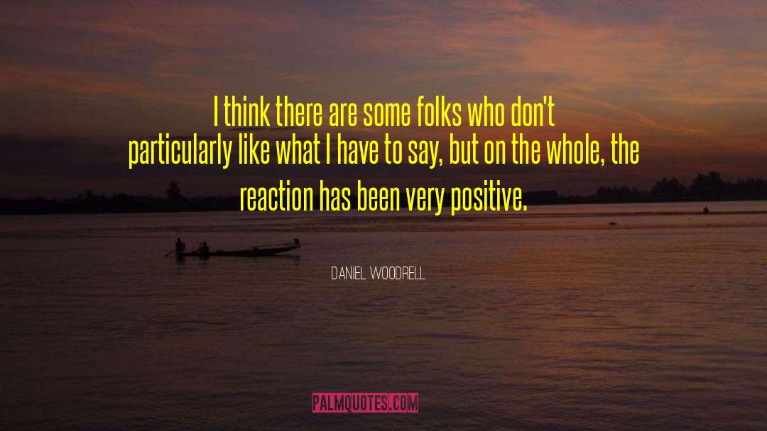 Daniel Woodrell Quotes: I think there are some