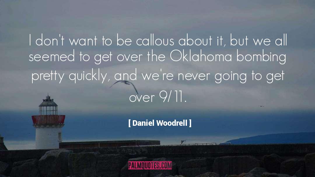 Daniel Woodrell Quotes: I don't want to be
