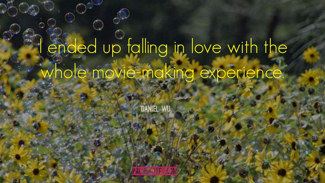 Daniel Wu Quotes: I ended up falling in