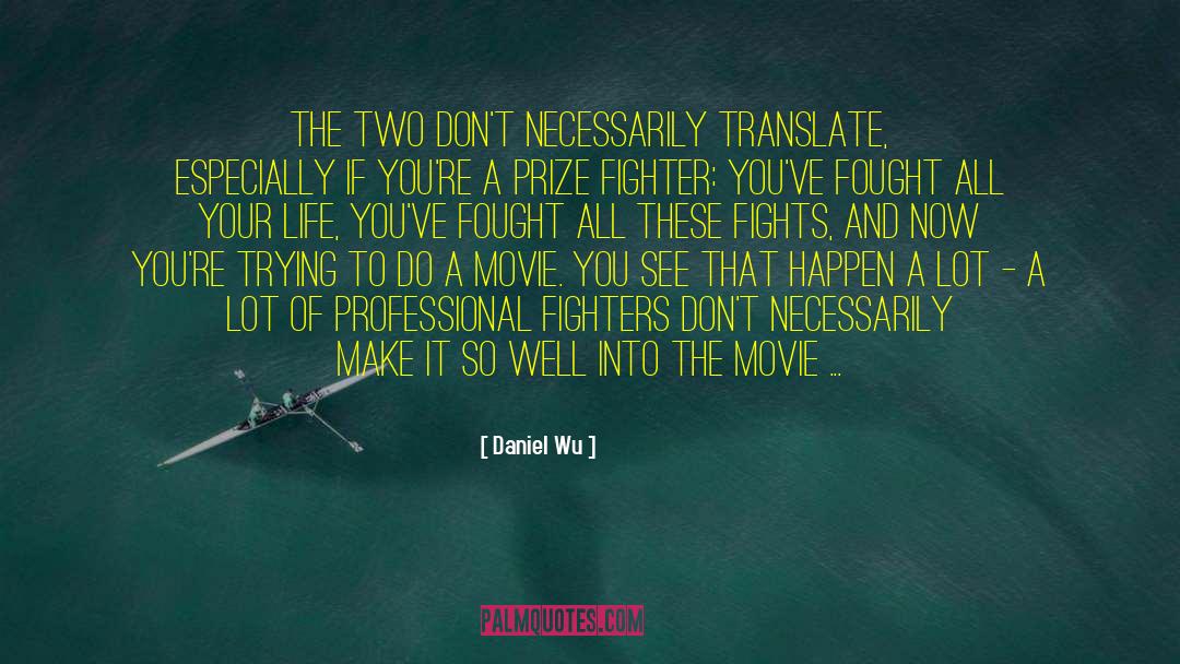 Daniel Wu Quotes: The two don't necessarily translate,