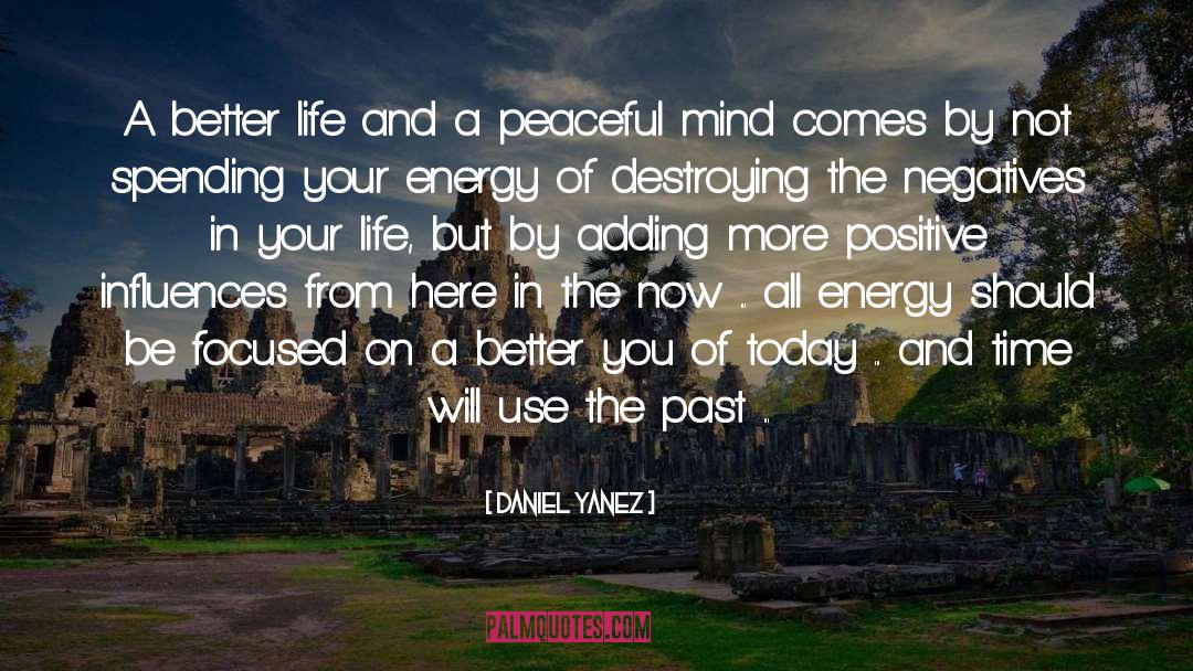 Daniel Yanez Quotes: A better life and a