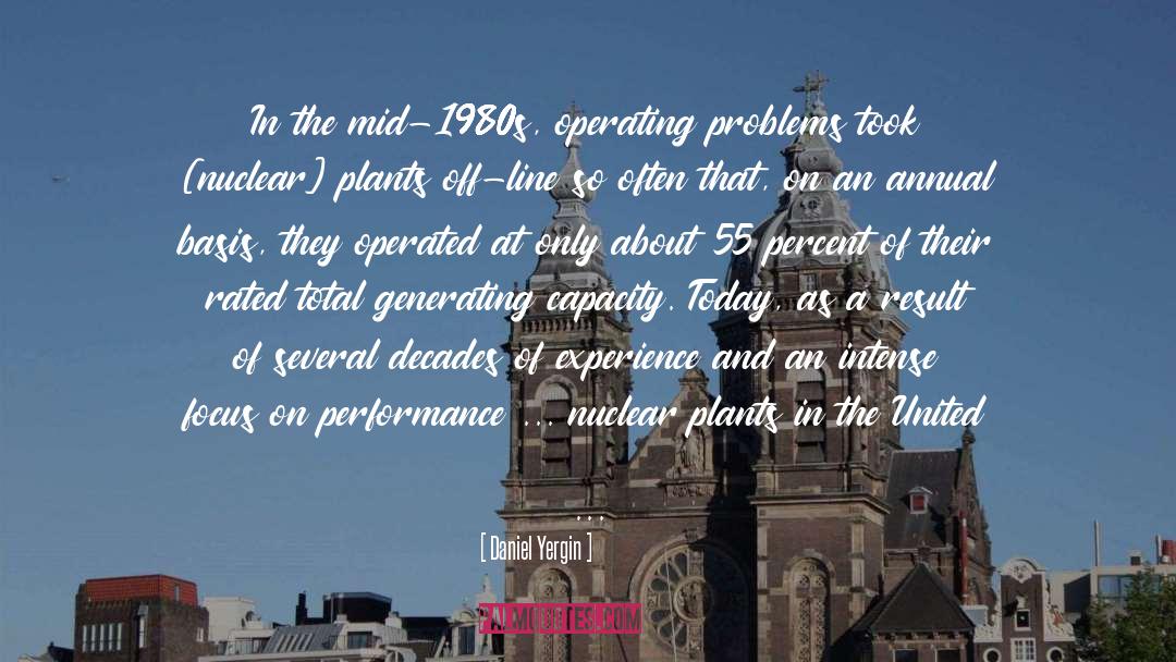 Daniel Yergin Quotes: In the mid-1980s, operating problems