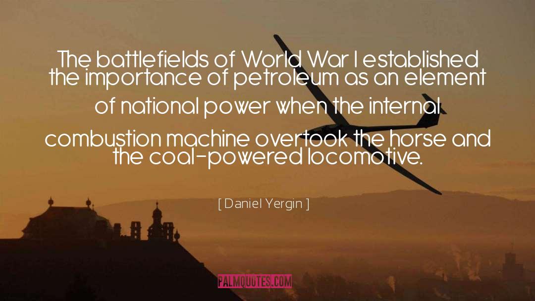 Daniel Yergin Quotes: The battlefields of World War