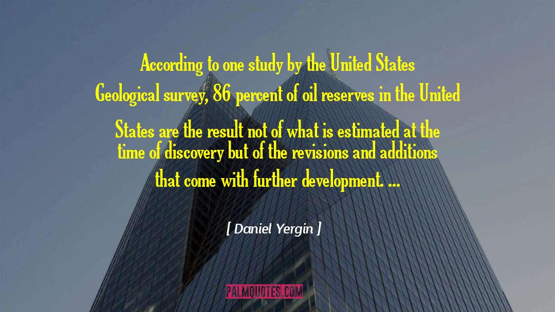 Daniel Yergin Quotes: According to one study by