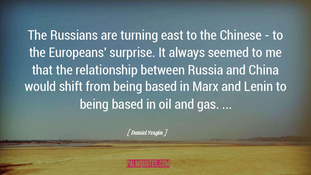 Daniel Yergin Quotes: The Russians are turning east