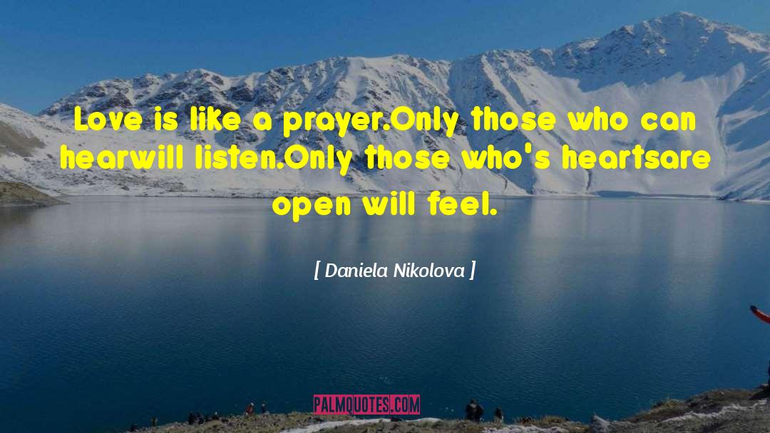 Daniela Nikolova Quotes: Love is like a prayer.<br