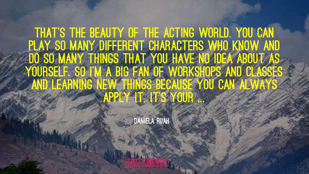 Daniela Ruah Quotes: That's the beauty of the