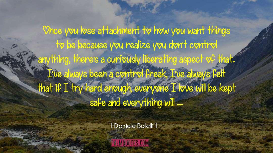 Daniele Bolelli Quotes: Once you lose attachment to