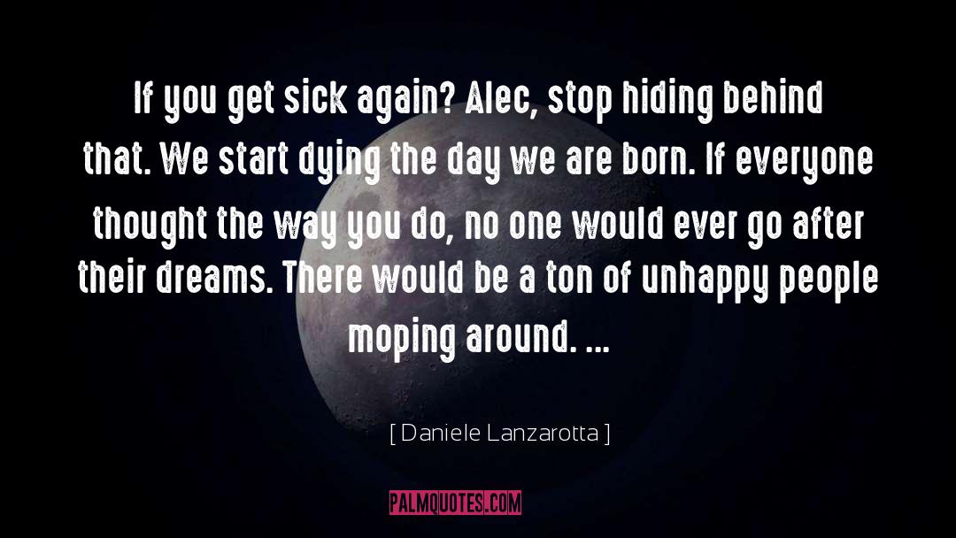 Daniele Lanzarotta Quotes: If you get sick again?