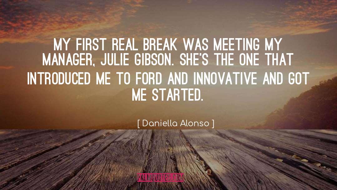 Daniella Alonso Quotes: My first real break was