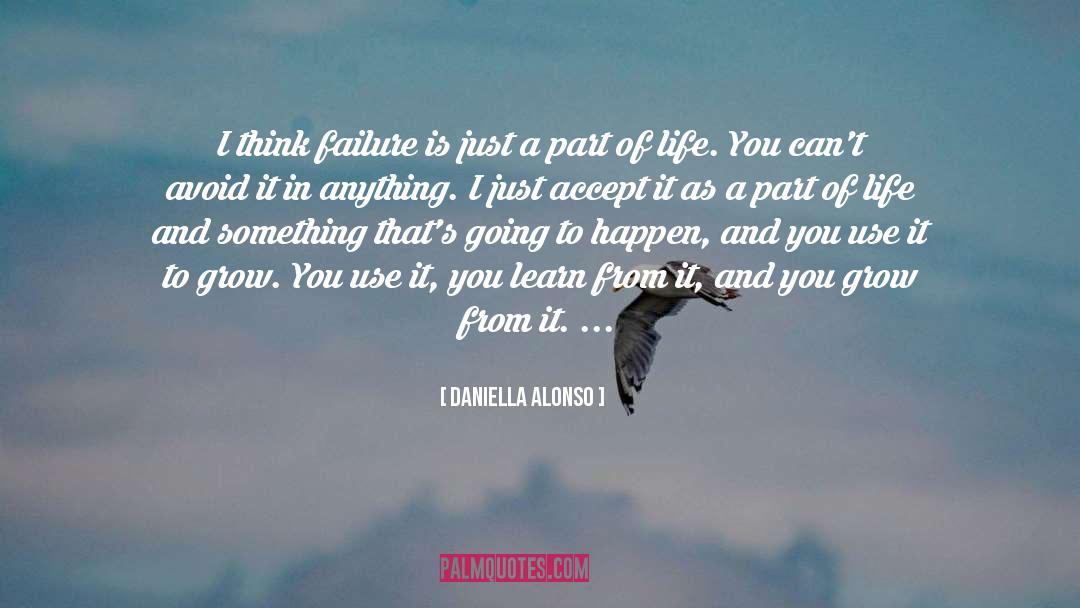 Daniella Alonso Quotes: I think failure is just