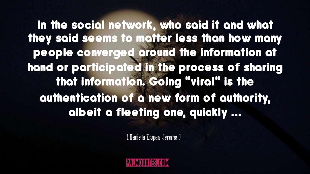 Daniella Zsupan-Jerome Quotes: In the social network, who