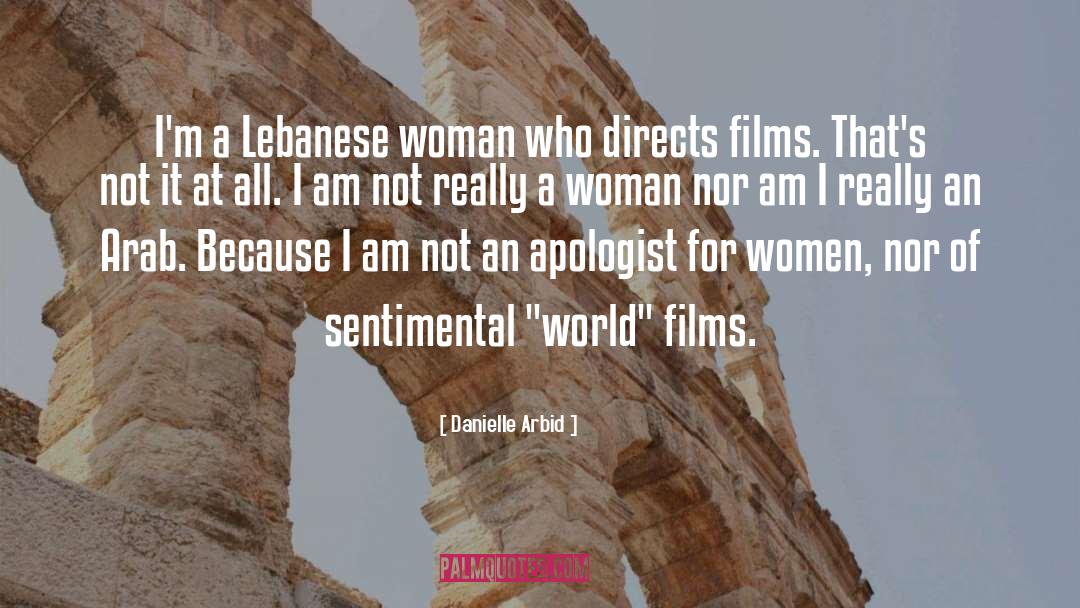 Danielle Arbid Quotes: I'm a Lebanese woman who