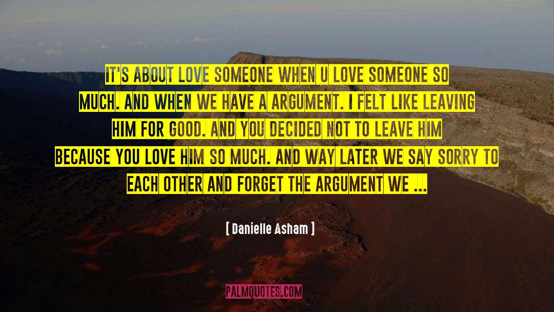 Danielle Asham Quotes: It's About love Someone <br