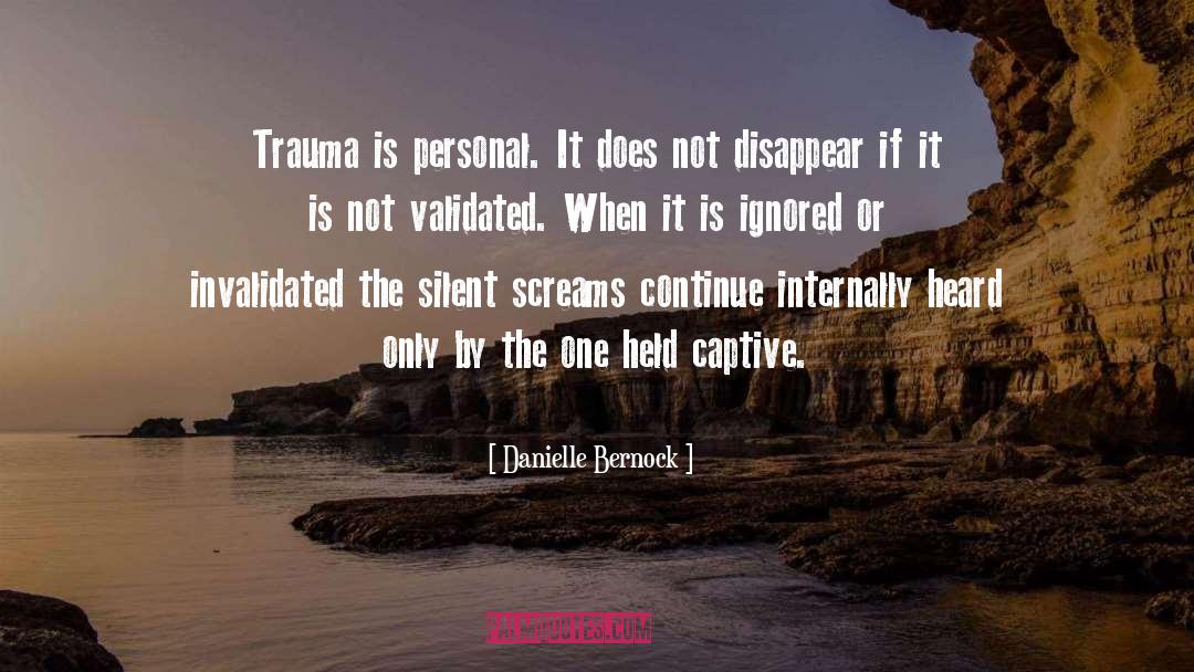 Danielle Bernock Quotes: Trauma is personal. It does