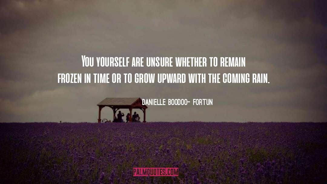 Danielle Boodoo- Fortuné Quotes: You yourself are unsure <br