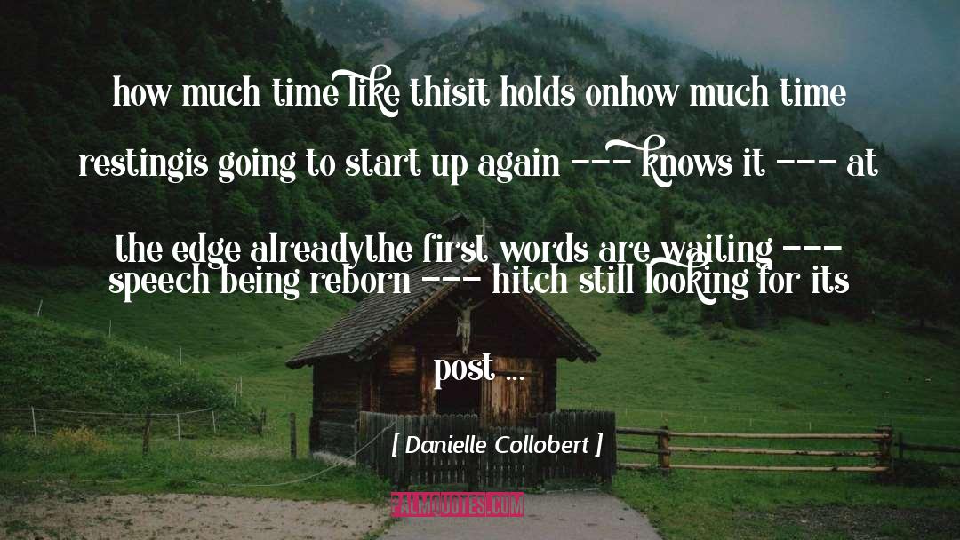 Danielle Collobert Quotes: how much time like this<br