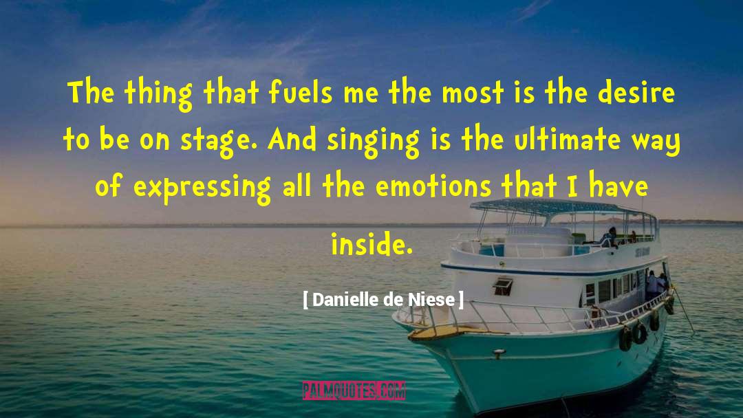 Danielle De Niese Quotes: The thing that fuels me