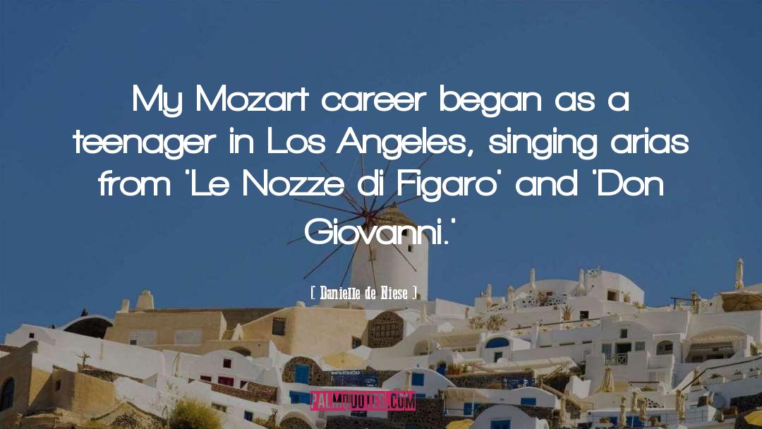 Danielle De Niese Quotes: My Mozart career began as