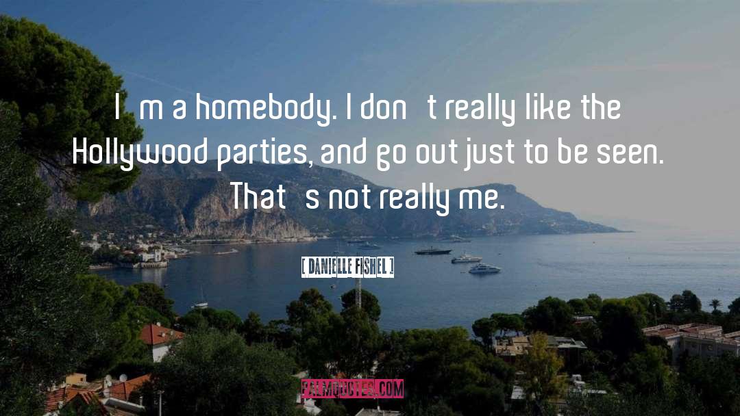 Danielle Fishel Quotes: I'm a homebody. I don't