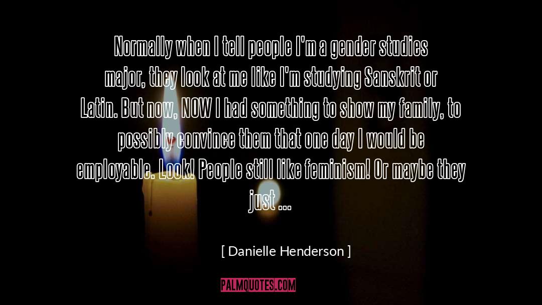 Danielle Henderson Quotes: Normally when I tell people