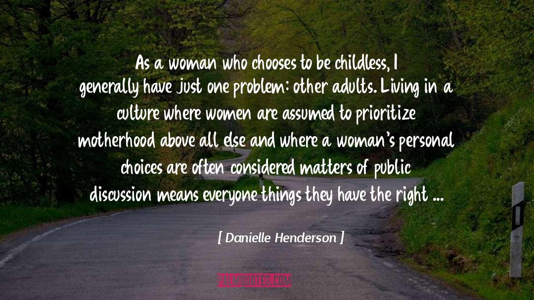 Danielle Henderson Quotes: As a woman who chooses