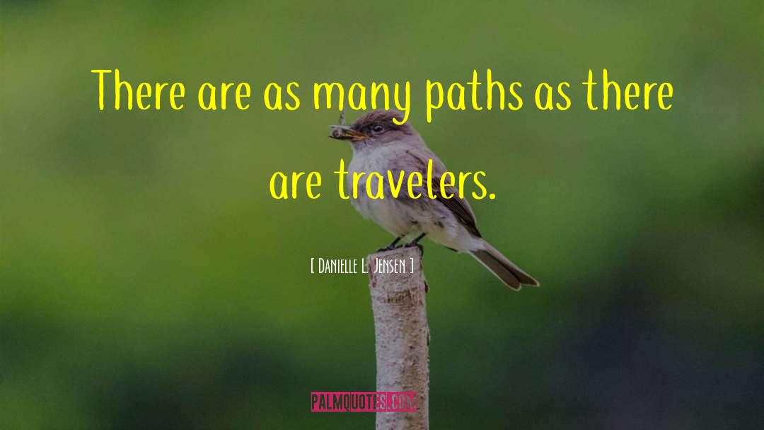 Danielle L. Jensen Quotes: There are as many paths