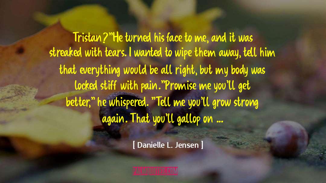 Danielle L. Jensen Quotes: Tristan?